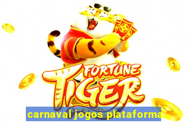 carnaval jogos plataforma